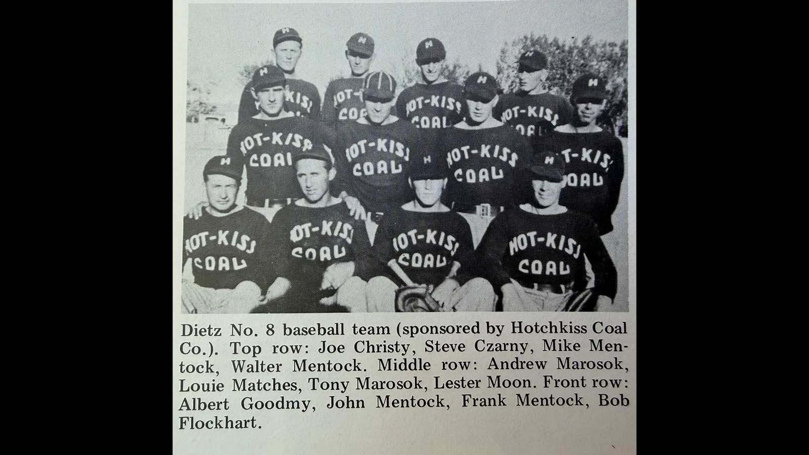 Baseball was a favorite pastime in the coal mining camps near Sheridan, Wyoming. In Dietz, Stanely Kuzara said that all ages played the game and that the men had an especially good team and were very competitive.