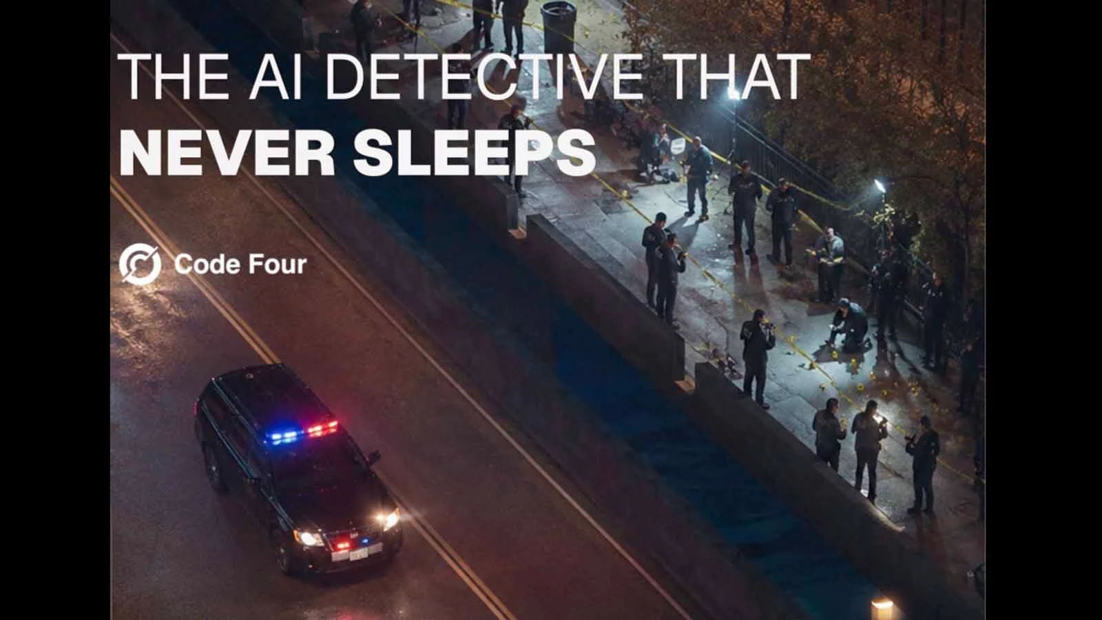 Code Four markets itself as "The AI Detective That Never Sleeps."