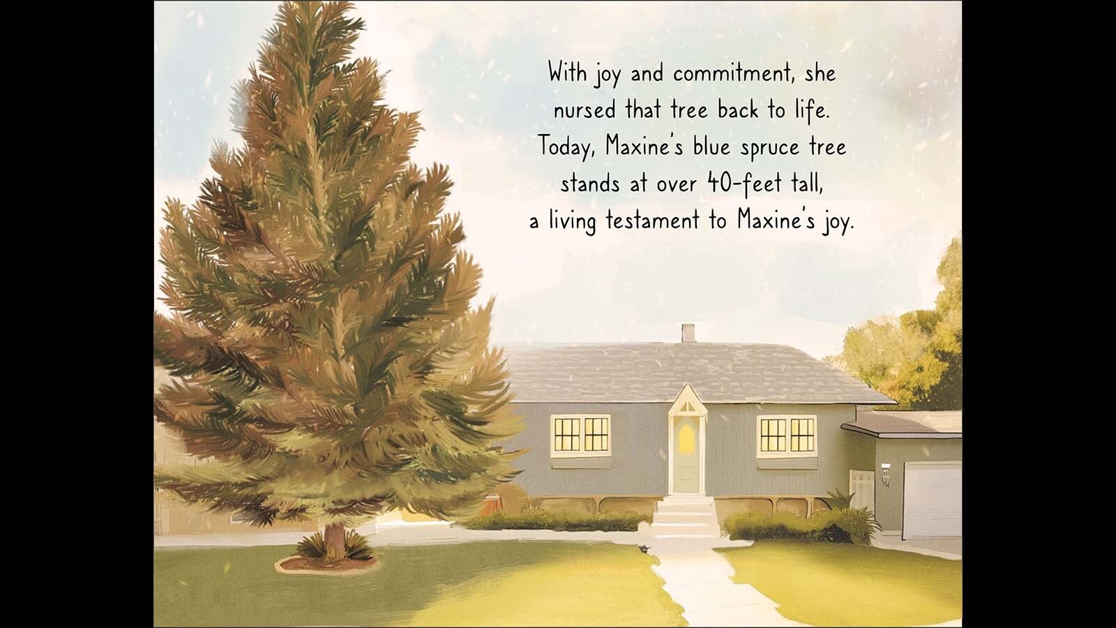 A page from “Maxine’s Joy” depicting the blue spruce tree many years after Maxine nourished it after a hailstorm.