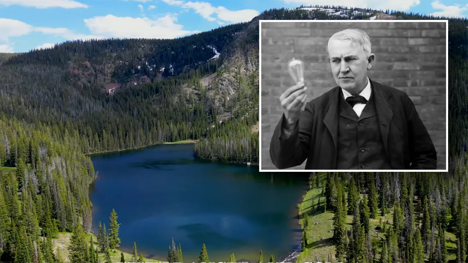 Legend has it Thomas Edison had his "Eureka!" moment for the light bulb while fishing at Battle Lake in Carbon County, Wyoming. Nope, says a historian.