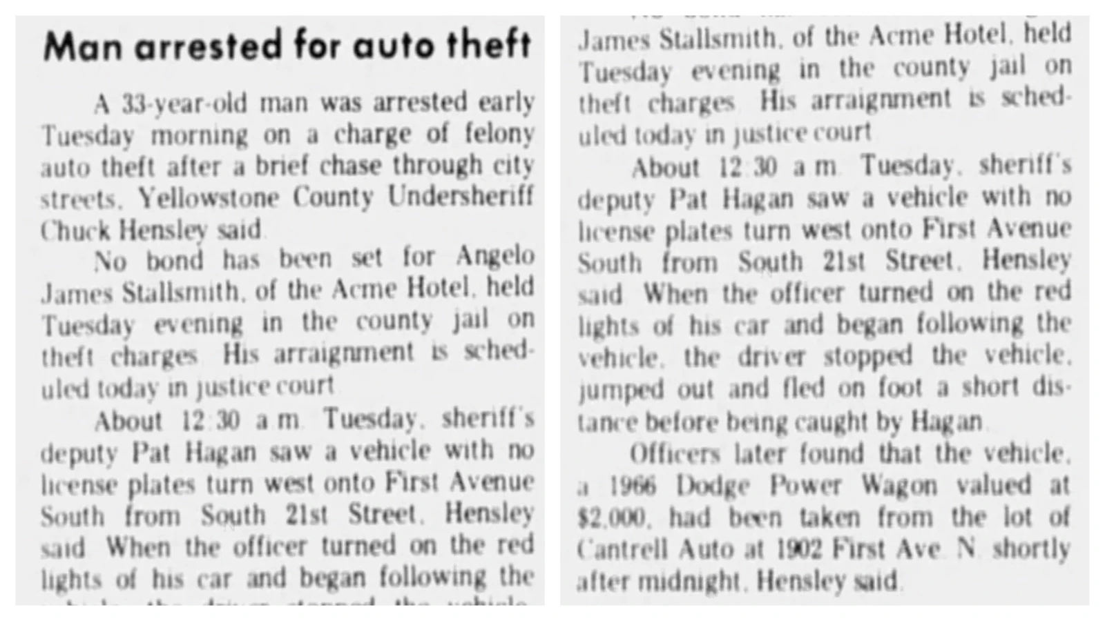 A novel use of DNA extraction from a 1982 booking fingerprint card on unrelated charges led investigators to Angelo James Stallsmith, a man with a long criminal history, who died in Billings in 1990.