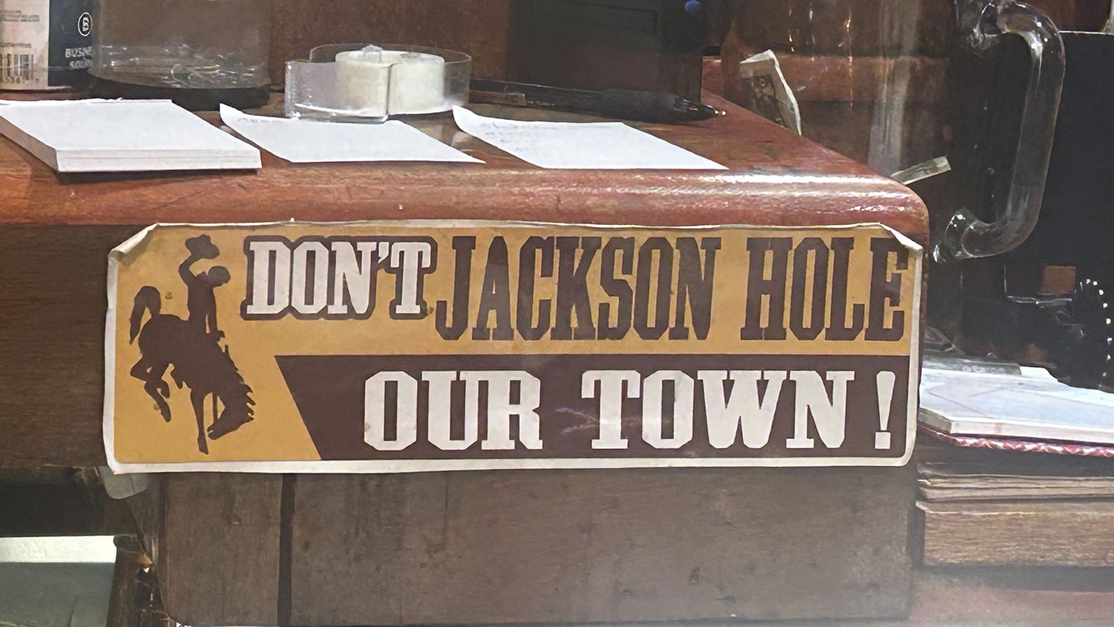 A bumper sticker on display at Pinedale’s Cowboy Bar.