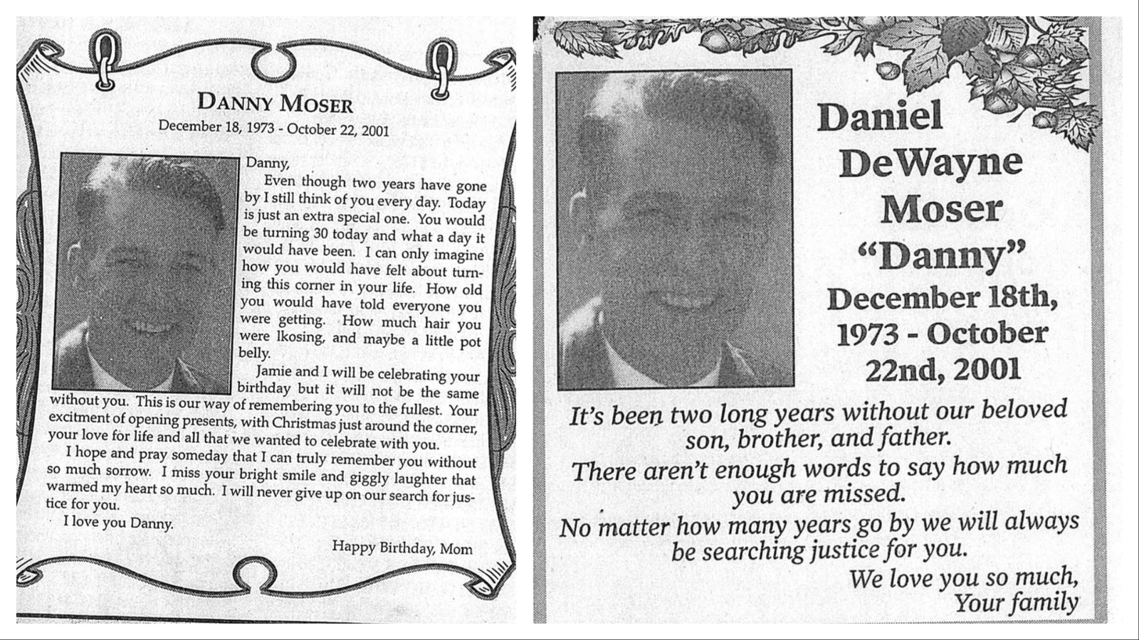 Danny Moser's death devastated his family, who would periodically mark his birthday or passing with letters to him in the newspaper. 