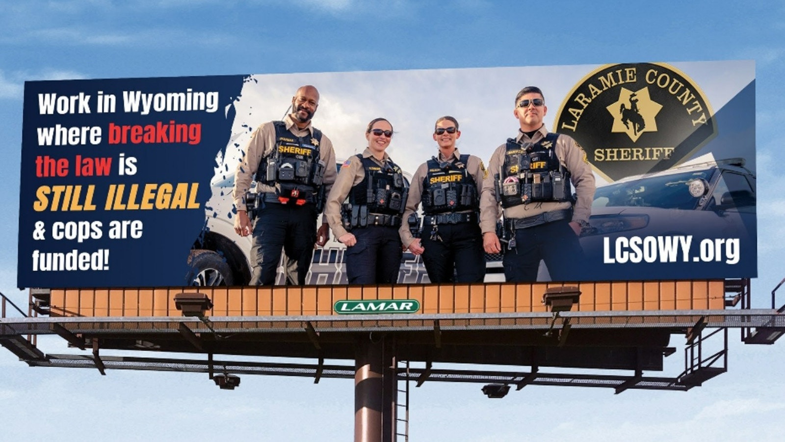 This billboard commissioned by the Laramie County Sheriff's Office is an appeal to recruit any Denver police officers who may feel "frustrated" with their jobs there, LCSO Sheriff Brian Kozak said.