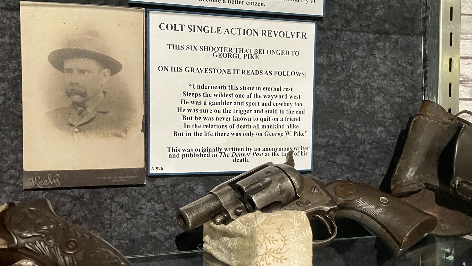 The Wyoming Pioneer Museum carries a  small presentation on George Pike and has the cutoff revolver that he once carried.