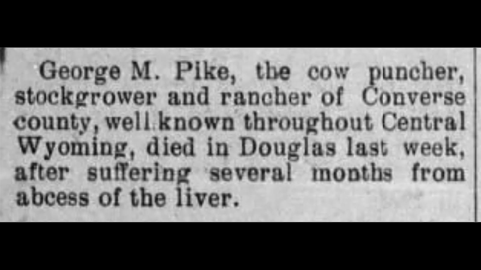 The Natrona County Tribune carried a short paragraph marking the death of George Pike in its Sept. 27, 1906 edition.