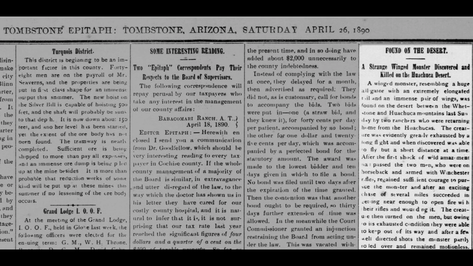 On page 3 of the April 1890 Tombstone Epitaph, a fantastical story was published of two cowboys finding and killing a giant bird in the Arizona desert. The story lived on in oral histories but the newspaper did not report on the find again leaving readers to wonder if it was a hoax or a scientific discovery that had been lost. 