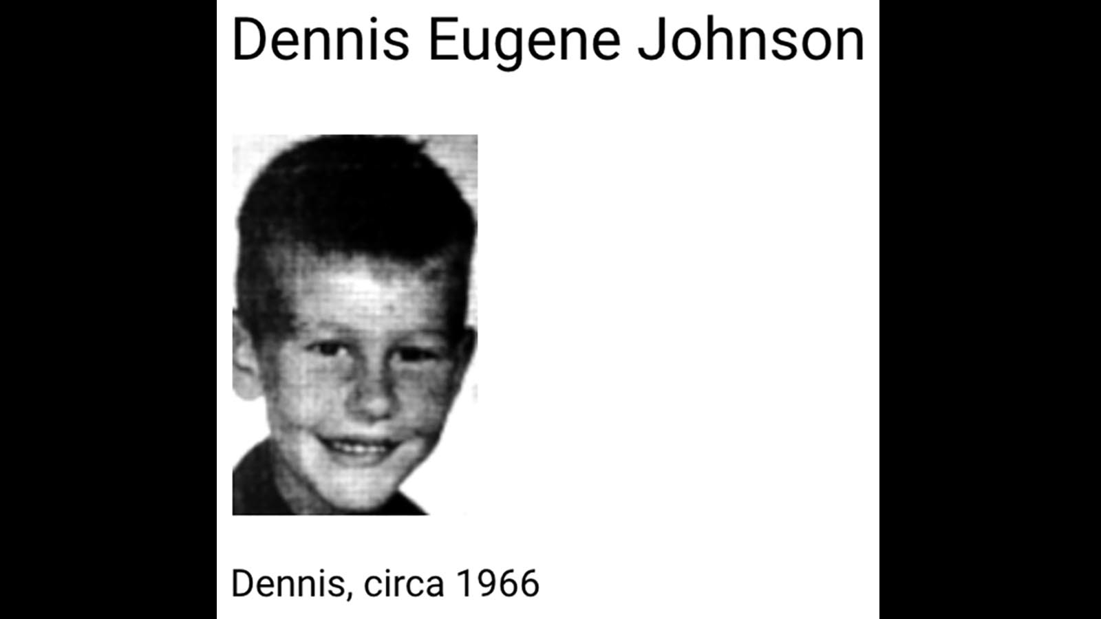 The largest search in Yellowstone National Park was for 8-year-old Dennis Johnson, who disappeared April 12, 1966.