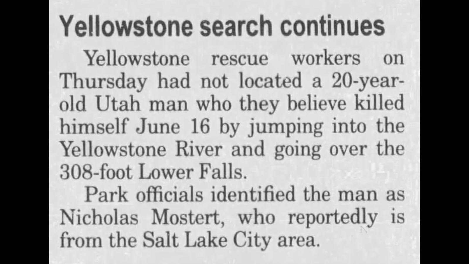 Nicholas Mostert was 20 when he is presumed to have drowned after jumping into the Lower Falls of the Yellowstone River on June 16, 2009.