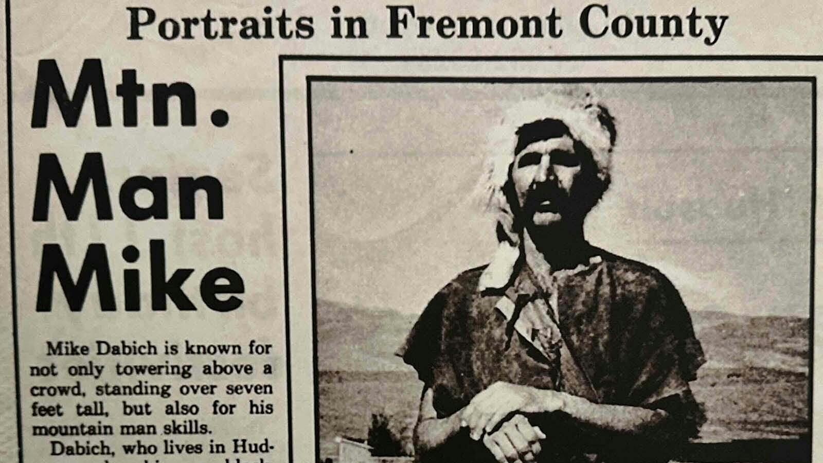 Mike “Moose” Dabich loved to don mountain man garb years ago but once when wearing an ugly polyester coat, was mistaken for Bigfoot which made the front page of the local paper in Lander, the Wyoming Journal.