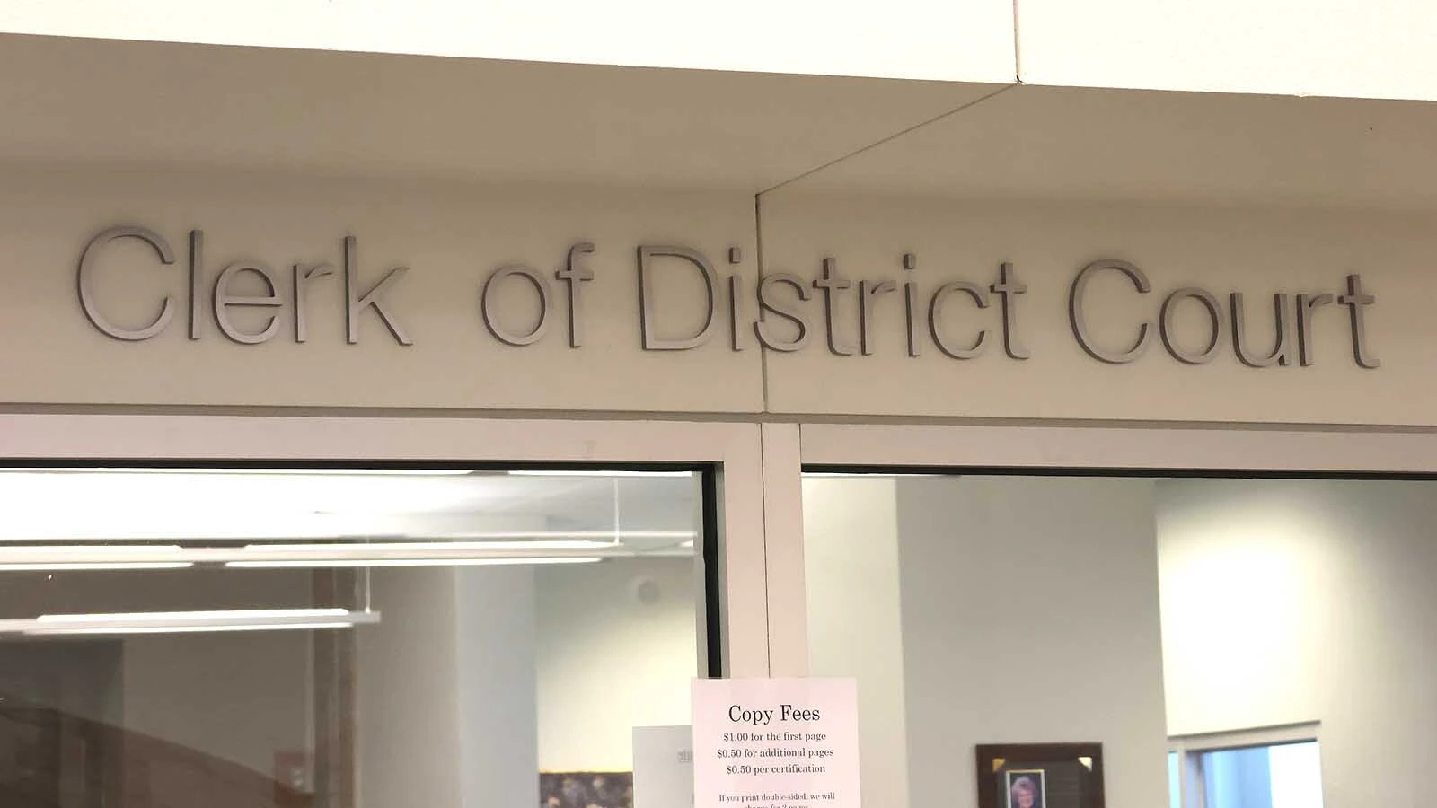 The Clerk of District Court sign is the first window people encounter after entering the Natrona County Justice Center. Staff in the office try to help direct those who are encountering the justice system for the first time whether they are at the right place or not.