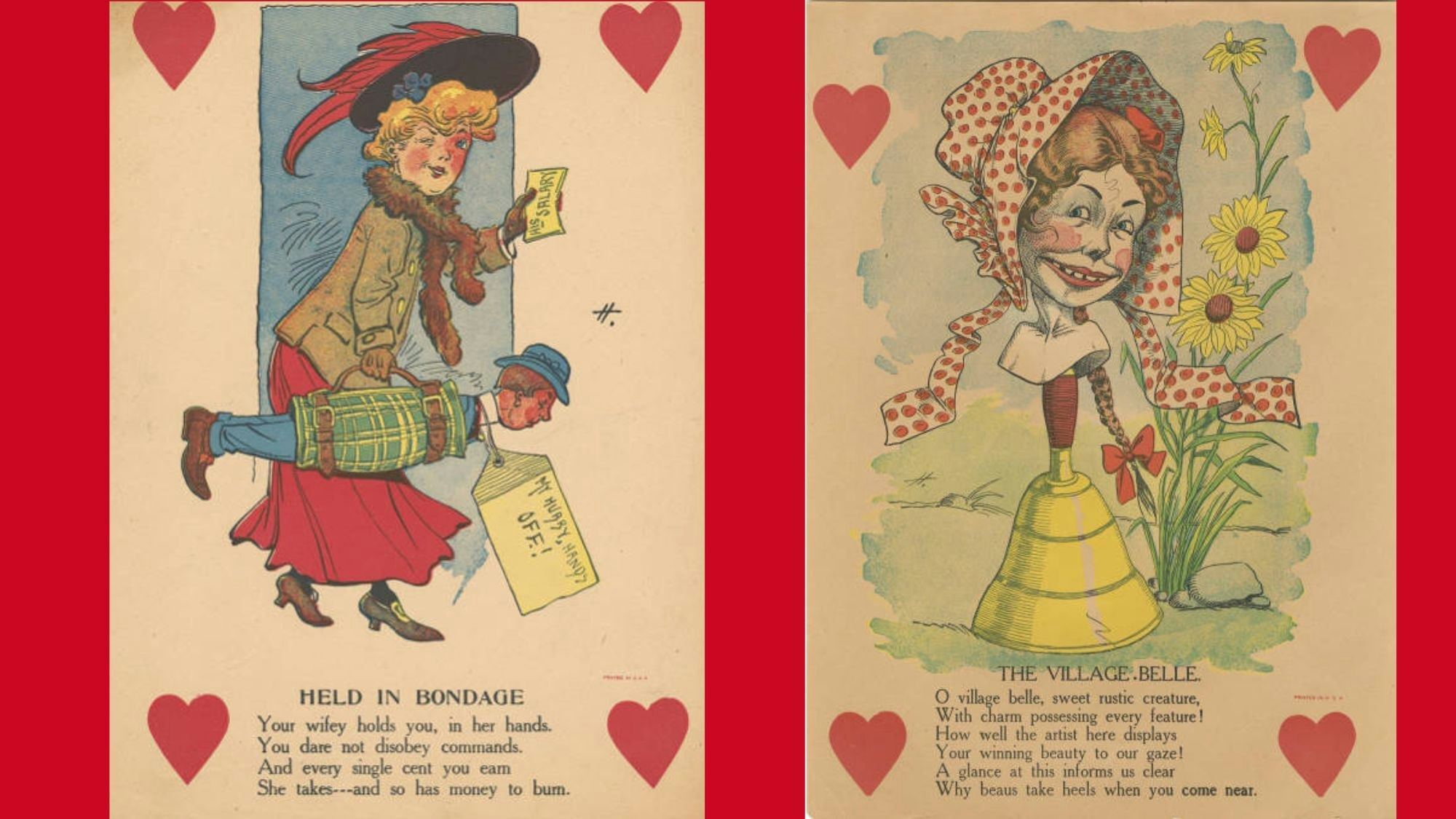 Comic Valentines were all the rage in the 1800s and early 1900s. These valentines were usually sent anonymously and could be considered spiteful. They were usually sent to either someone you hated or a friend you were making fun of.