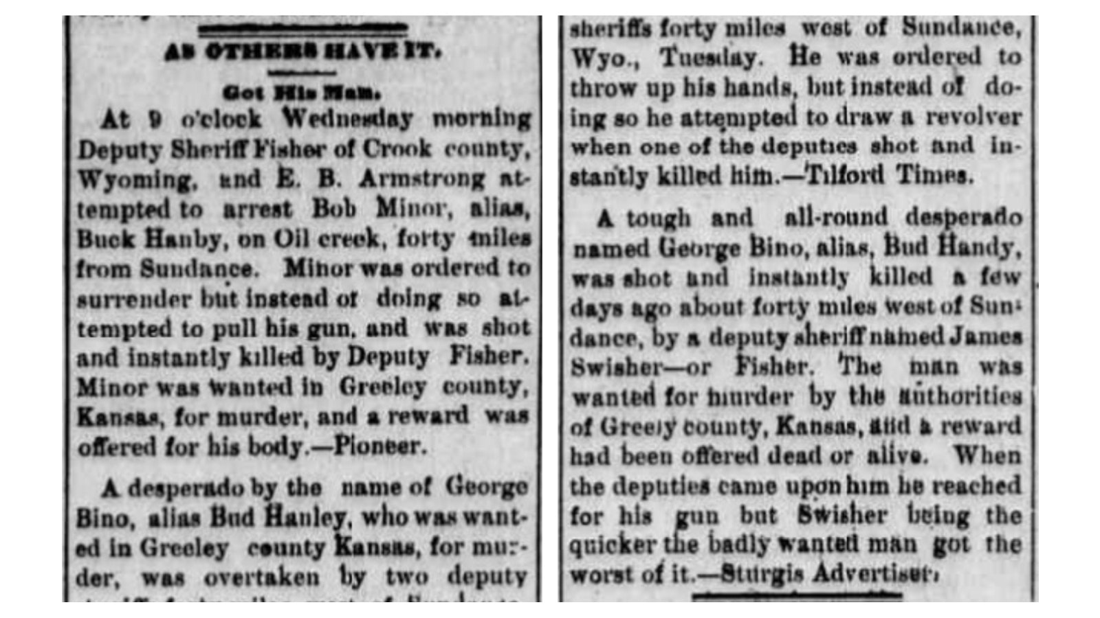Buck Hanby had fled Dodge City, Kansas to hide out in a dugout in the Wyoming Territory after he killed two men he thought were shooting at his brother. When sheriff deputies arrived with a warrant, he was shot and killed for resisting arrest in May 1889.   