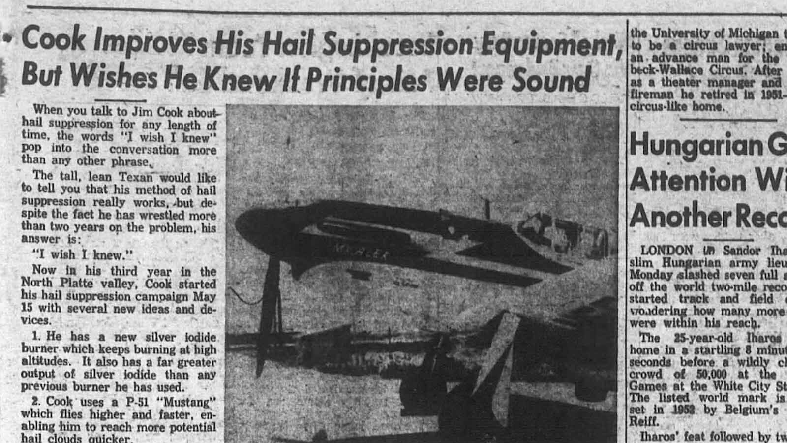 The Scottsbluff Star-Herald’s May 31, 1955, edition has pilot Jim Cook admitting he does not know if seeding the clouds really suppresses the hail.