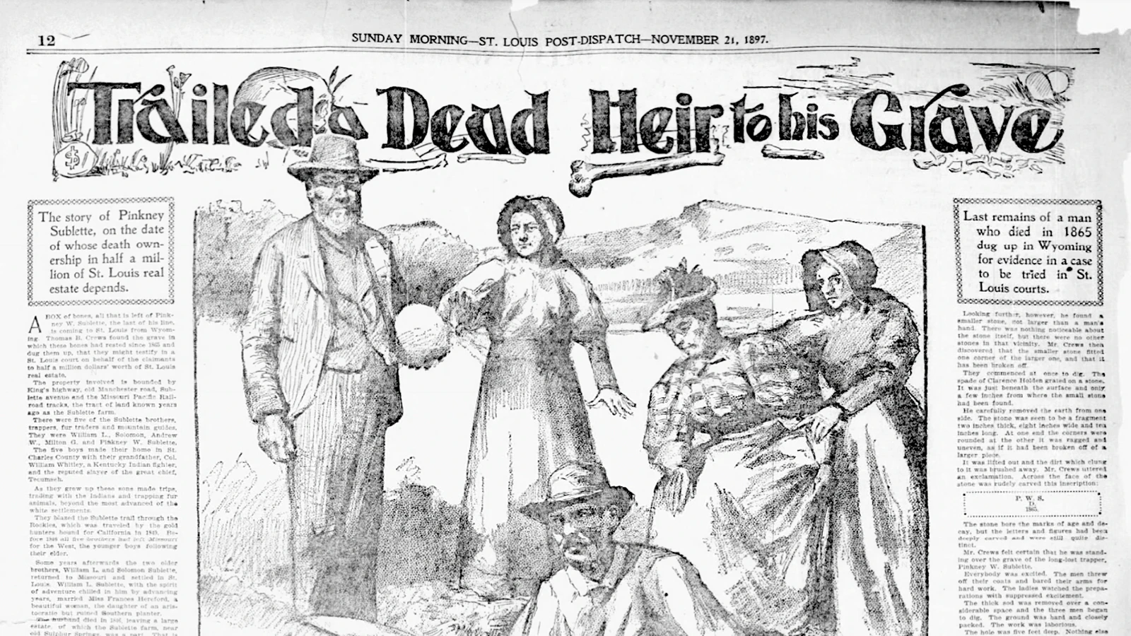  A story in the St. Louis Post-Dispatch on Nov. 21, 1897, detailed how the alleged bones of Pinckney Sublette were recovered.