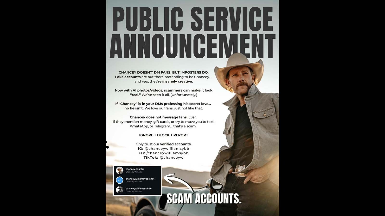 As Wyoming country music star Chancey Williams’ fame rises, so do scams claiming to be him. From fake tickets to events, to manipulated video messages, to proclamations of secret love, Williams has seen it all.
