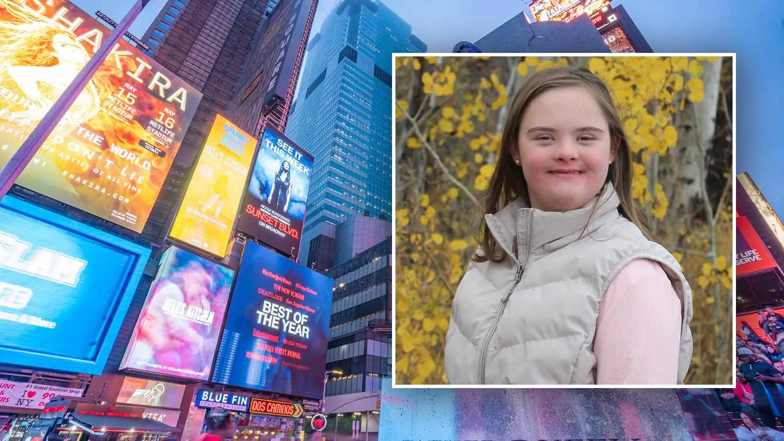Jorja Sparks, a 15-year-old Lander, Wyoming, girl with Down syndrome, will be broadast on one of the huge video screens above the Dos Caminos restaurant in Father Duffy Square in New York City's Times Square.