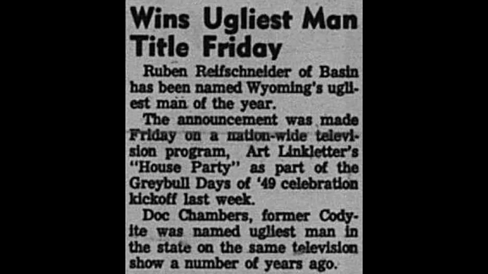 Newspapers across Wyoming, including the Casper Morning Star, picked up the story from Hollywood that Reuben Reifschneider had successfully defended his title as Wyoming's Ugliest Man. 