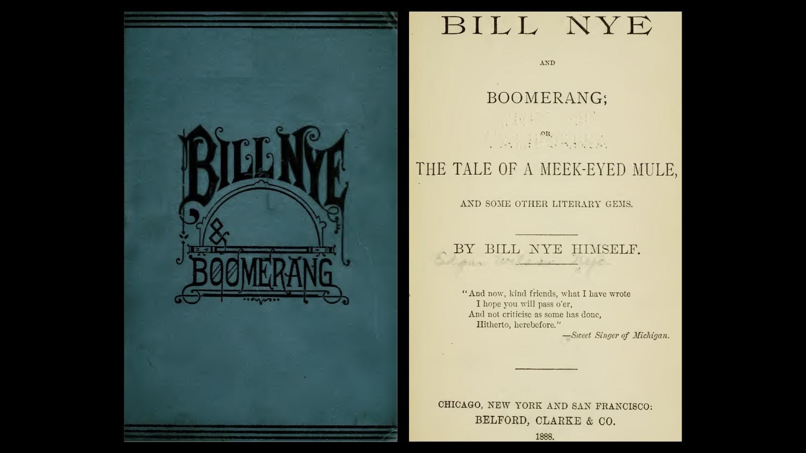 Long before there was Bill Nye the Science Guy there was Laramie, Wyoming, newspaperman Bill Nye, one of the leading humorists of the late 19th century. His little orphan mule named Boomerang inspired him to write his first book.